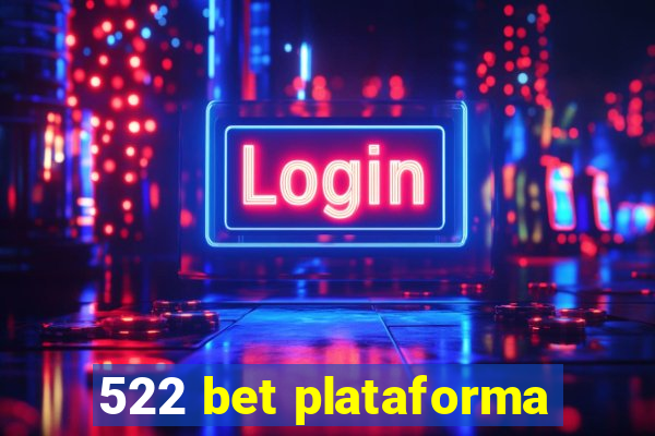 522 bet plataforma